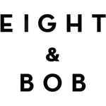 Eight & Bob Iconic Collection